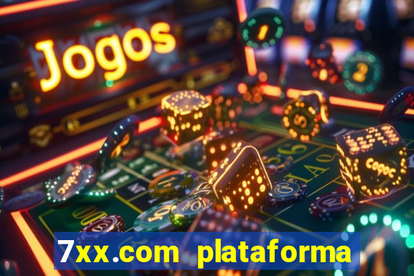 7xx.com plataforma de jogos