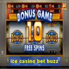 ice casino bet buzz