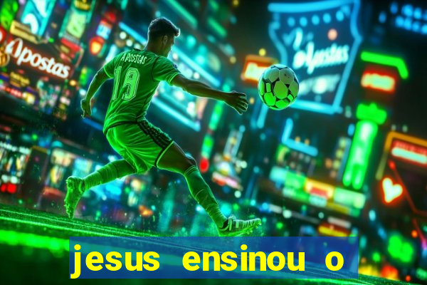 jesus ensinou o segredo da prosperidade