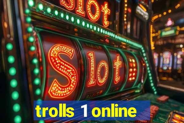 trolls 1 online