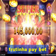 frutinha pay bet