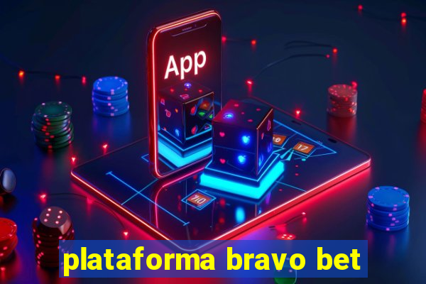 plataforma bravo bet