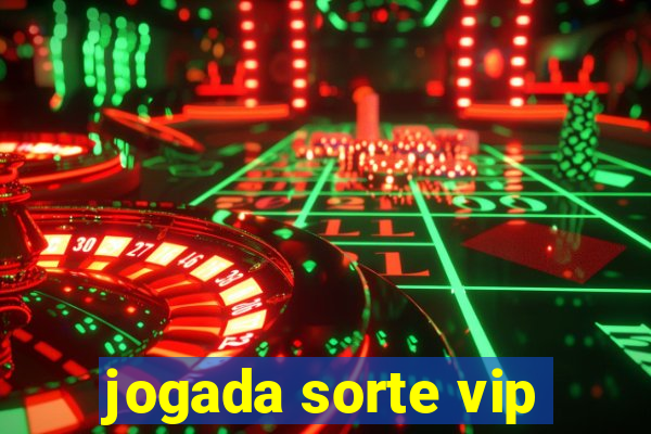 jogada sorte vip