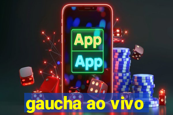 gaucha ao vivo