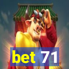 bet 71