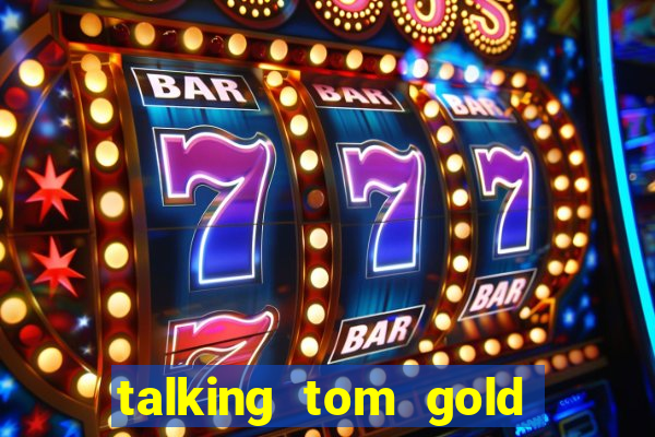 talking tom gold run 1.0 5.684 apk