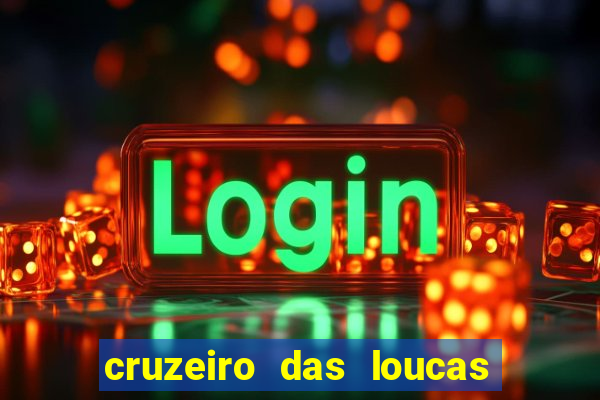 cruzeiro das loucas assistir gratis