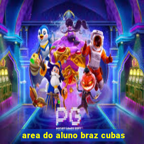 area do aluno braz cubas