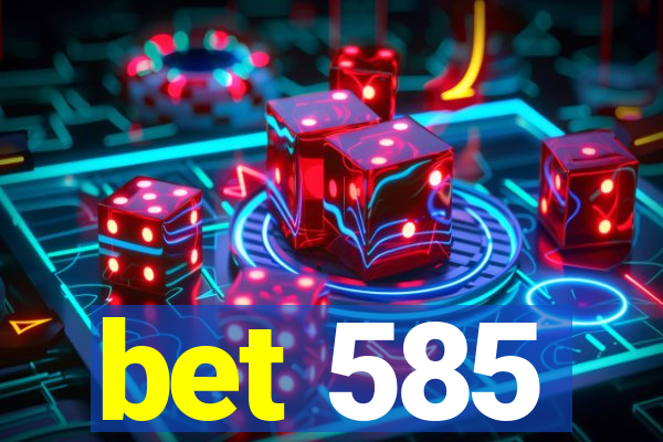 bet 585