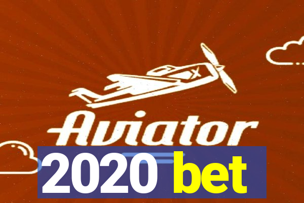 2020 bet