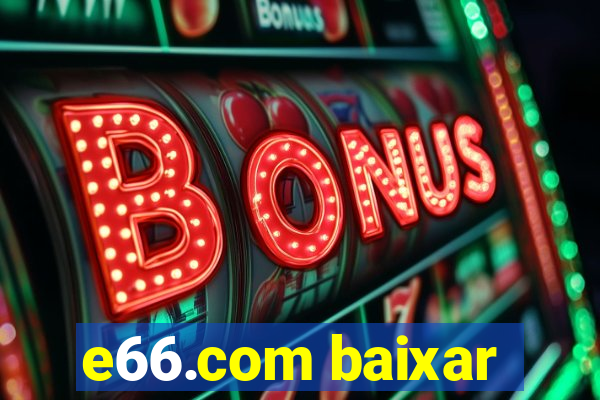 e66.com baixar