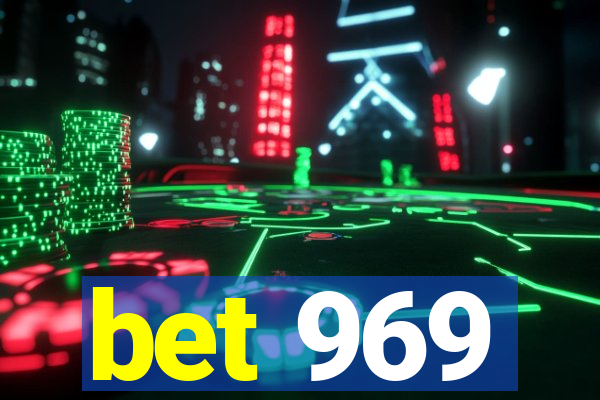 bet 969