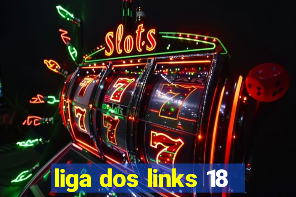 liga dos links 18