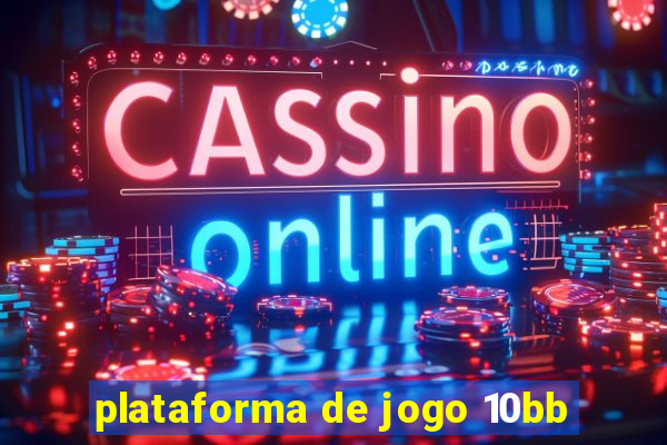 plataforma de jogo 10bb