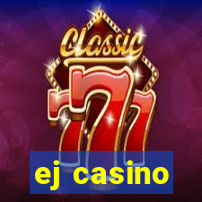 ej casino