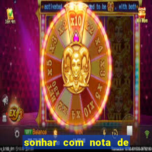 sonhar com nota de 50 reais jogo do bicho