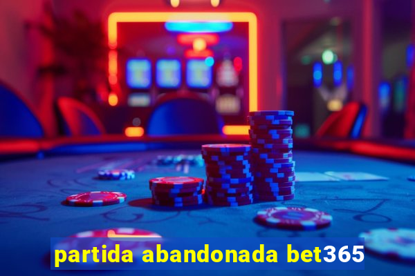 partida abandonada bet365