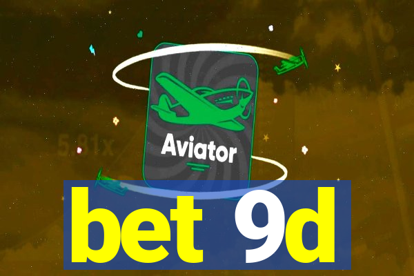 bet 9d