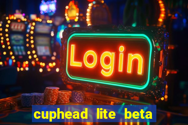 cuphead lite beta 8.1 download