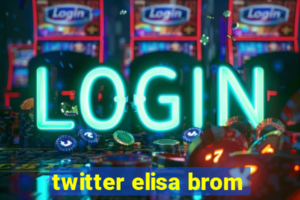 twitter elisa brom