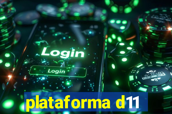 plataforma d11