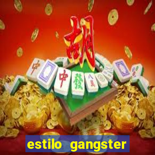 estilo gangster shopping popular