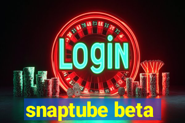 snaptube beta