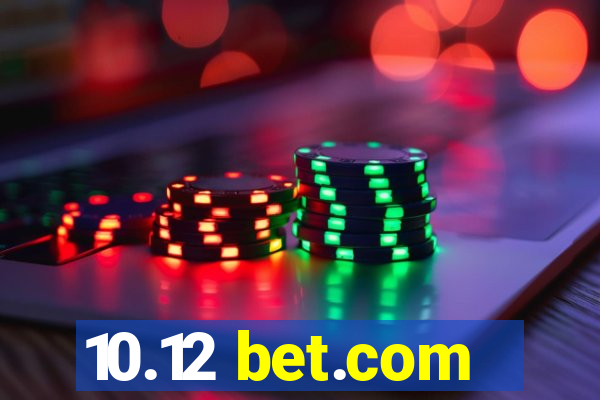 10.12 bet.com