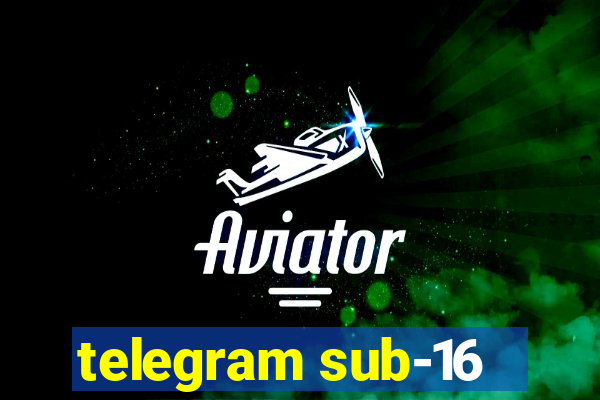 telegram sub-16