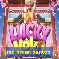 mc bruna santos