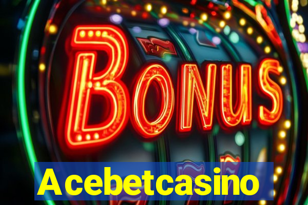 Acebetcasino