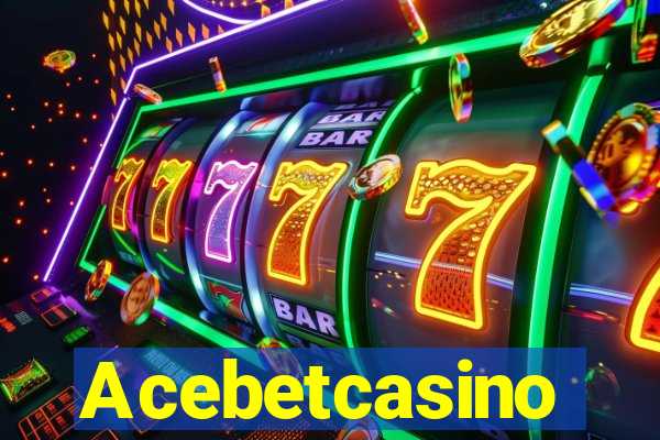 Acebetcasino