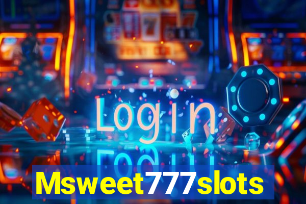 Msweet777slots