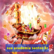 sua academia santos br