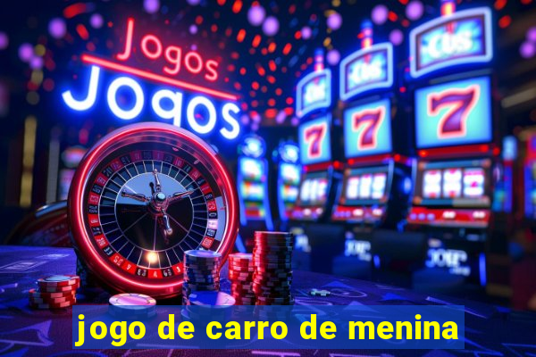 jogo de carro de menina