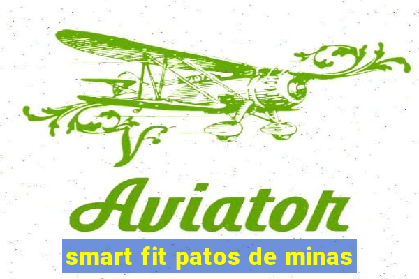 smart fit patos de minas