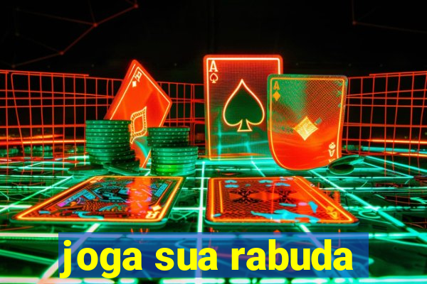 joga sua rabuda