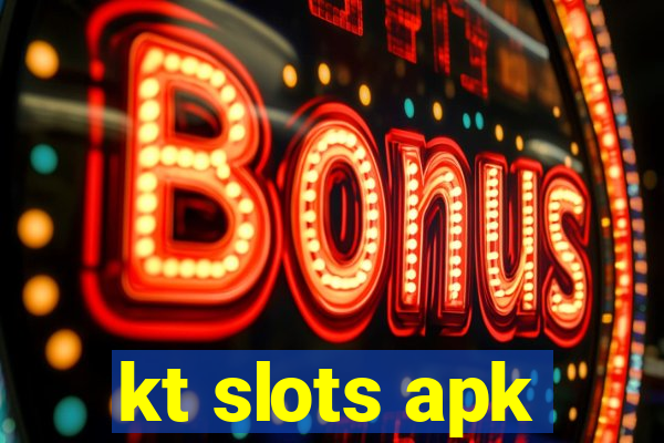 kt slots apk