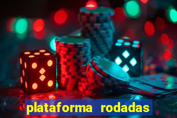 plataforma rodadas gratis sem deposito