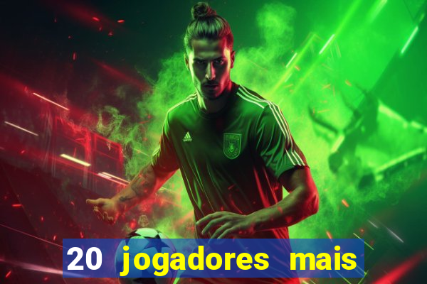 20 jogadores mais ricos do mundo