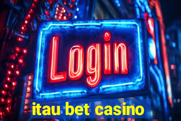 itau bet casino