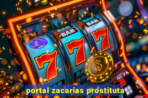 portal zacarias prostituta