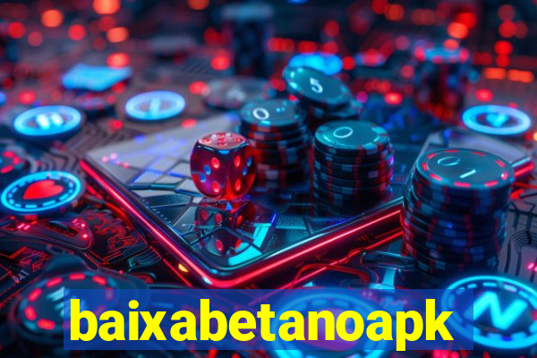 baixabetanoapk