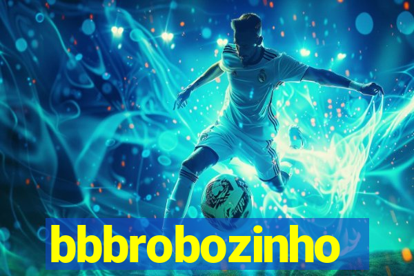 bbbrobozinho