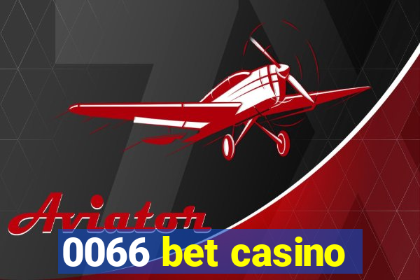 0066 bet casino