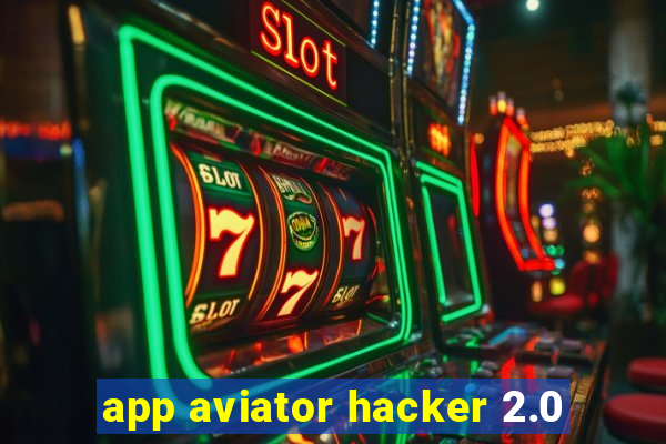 app aviator hacker 2.0