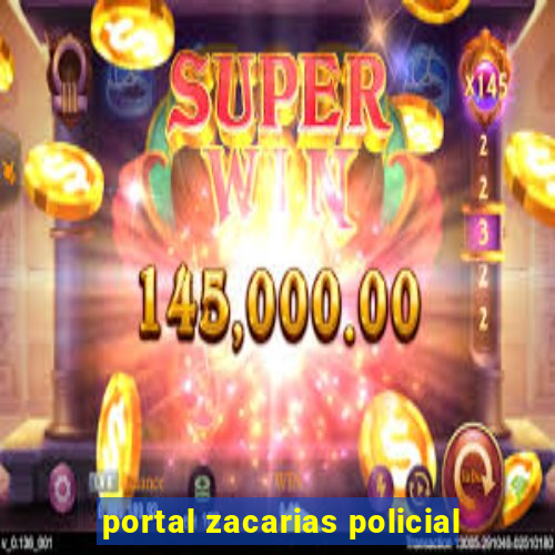 portal zacarias policial