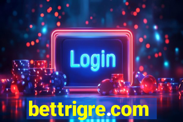 bettrigre.com