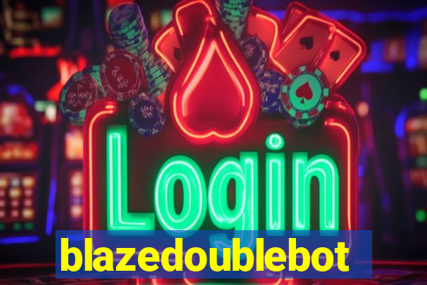 blazedoublebot