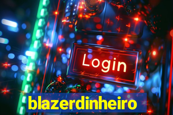 blazerdinheiro